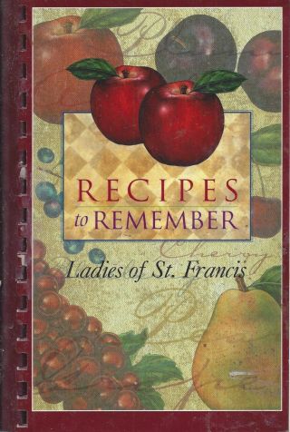 Beckley Wv 2003 St Francis Catholic Church Ladies Cook Book Recipes To Remember