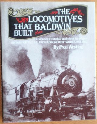 The Locomotives That Baldwin Built By Fred Westing