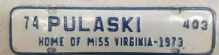 1974 Pulaski,  Virginia License Plate Topper Home Of Miss Virginia 1973,  403