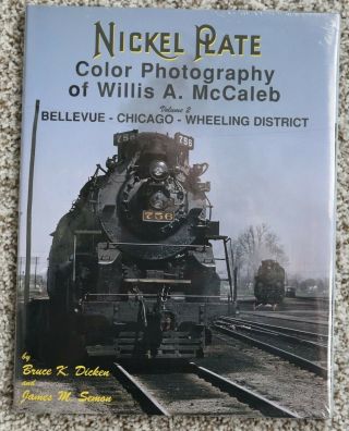 Nickel Plate Color Photography Of Willis A.  Mccaleb Volume 2: Bellevue - Chicago - W
