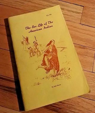 The Sex Life Of The American Indian By Jack Glover—nice 1968/1973 Paperback