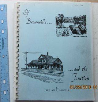 Of Brownville And The Junction - William R.  Sawtell 1983