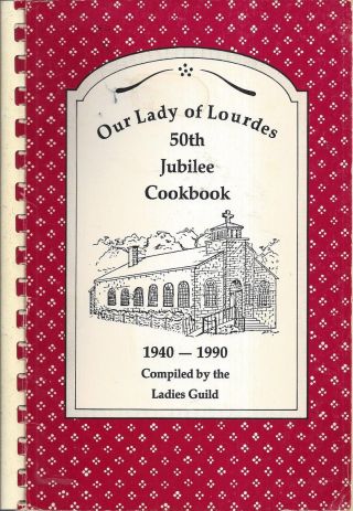 Savannah Ga 1989 Our Lady Of Lourdes Catholic Church Cook Book 50th Jubilee