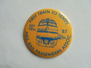 Cool Vintage 1987 Amtrak First Train To Tempe Az Rail Passengers Assn Pinback
