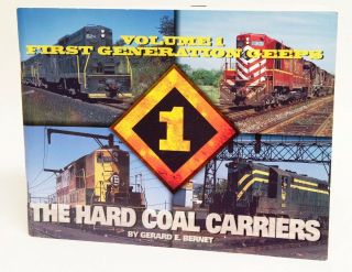 The Hard Coal Carriers; Vol.  1 First Generation Geeps,  By Gerard E.  Bernet