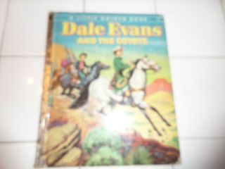 Dale Evans And The Coyote,  A Little Golden Book,  1956 (a Ed;vintage Children 