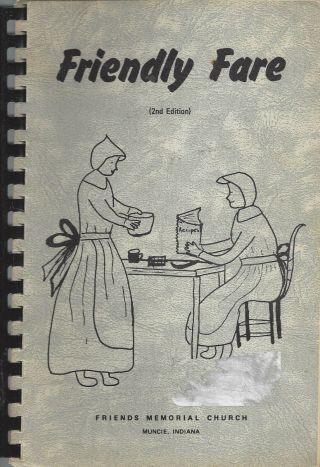 Muncie In 1982 Friends Memorial Fare Quaker Cook Book Friendly Fare Indiana