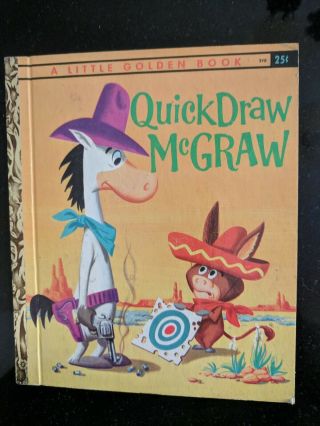 First Edition " A " Quick Draw Mcgraw,  A Little Golden Book Media