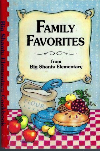 Kennesaw Ga 1994 Big Shanty Elementary School Cook Book Family Favorites Georgia