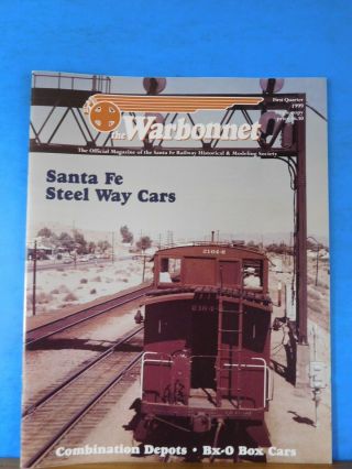 Warbonnet 1999 1st Quarter Santa Fe Railway Historical & Modeling Society