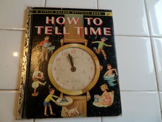 How To Tell Time,  A Little Golden Book,  1957 (a Ed;vintage Children 
