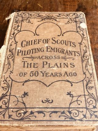 Antique 1910 Chief Of Scouts Piloting Emigrants Across Plains Drannan Hc