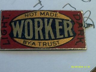 Tin Tobacco Tag Worker Not Made By Trust