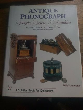 Antique Phonograph Book Gadgets,  Gismos And Gimmicks By Fabrizio And Paul