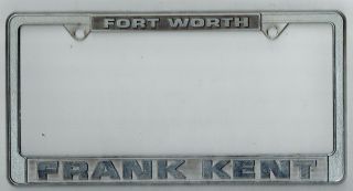 Rare Fort Worth Texas Frank Kent Cadillac Vintage Dealer License Plate Frame