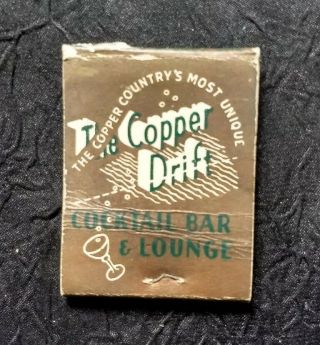 Copper Drift Bar & Lounge / Hotel Scott Hancock Michigan Matchcover Vtg Metallic