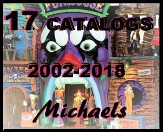 17 Michaels Lemax Spooky Town Catalogs,  Years 2002 Through 2018,  Halloween
