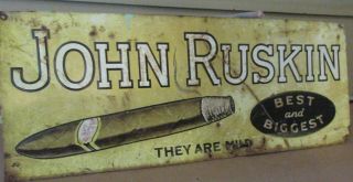 John Ruskin Cigar Sign 29 X 12 Inches