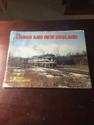 Carstens The Lehigh And England Railroad Ed Crist John Krause Diesel Steam