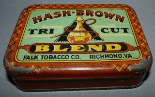 Hash Brown Tri Cut Tobacco Advertising Tin Richmond Va Vintage Falk Tobacco