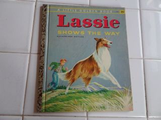 Lassie Shows The Way,  A Little Golden Book,  1956 (vintage; Children 