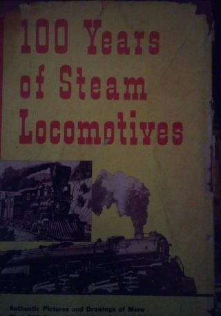 100 Years Of Steam Locomotives By Walter Lucas (hardcover,  1957)