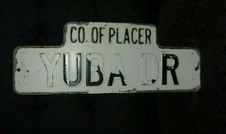 Yuba Dr.  Placer County Authentic Vintage Embossed Raised Letter Street Sign 2 Ft