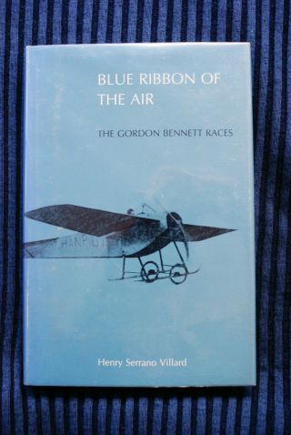 Blue Ribbon Of The Air - The Gordon Bennett Races - Villard - Hardbound