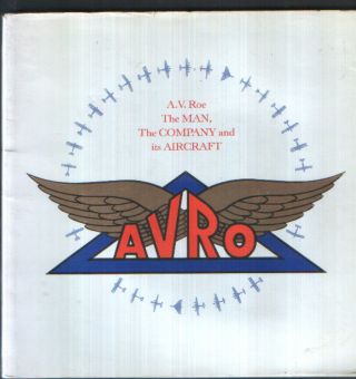 A.  V.  Roe,  The Man,  The Company And Its Aircraft British Aerospace Brochure