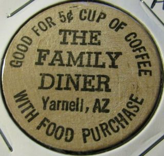 Vintage The Family Diner Yarnell,  Az Wooden Nickel - Token Arizona