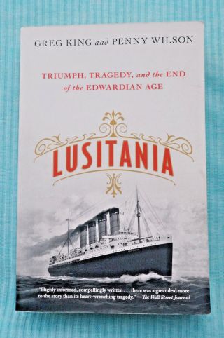Lusitania - Triumph,  Tragedy,  And The End Of The Edwardian Age - Softbound