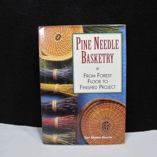 Pine Needle Basketry From Forest Floor To Finished Project How To Do It Yourself