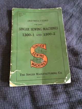 Vintage Singer Sewing Machine Instruction Book For 1300 - 1 And 1300 - 2