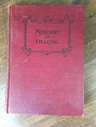 Antique Book The Ministry Of Healing Ellen G White 1909 Seventh Day Adventist
