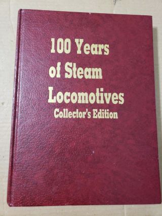 100 Years Of Steam Locomotives Collectors Edition