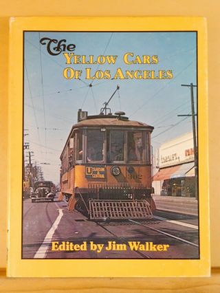 Yellow Cars Of Los Angeles,  The By Jim Walker W/ Dust Jacket