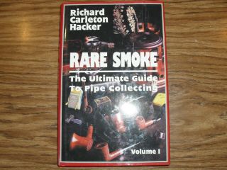Rare Smoke The Ultimate Guide To Pipe Smoking Richard Carlton Hacker