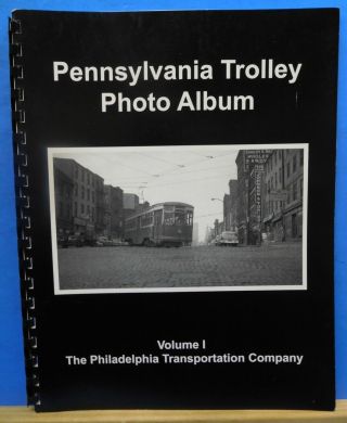 Pennsylvania Trolley Photo Album Vol.  1 Philadelphia Transportation Co.  Sb