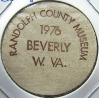 1976 Randolph County Museum Beverly,  Wv Wooden Nickel - Token West Virginia