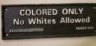 Cast Iron Segregation Sign Colored Only No Whites Allowed Savannah Ga Mar.  1930