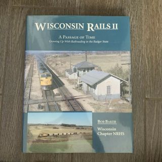 Wisconsin Rails: A Nostalgic View Of Railroading In The Badger State