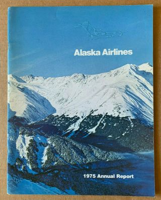 Alaska Airlines Annual Report 1975 " With Less You Just Get More "