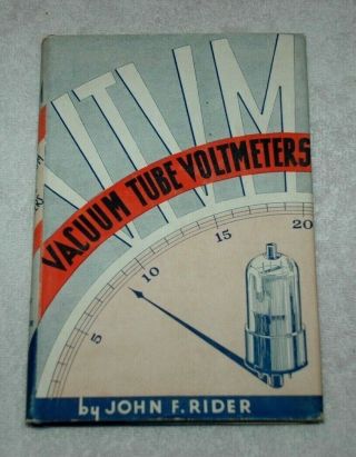 Vacume Tube Voltmeters By John F.  Rider 1944 - -