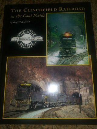 The Clinchfield Railroad In The Coal Fields By Robert A.  Helm
