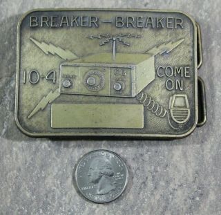 Cb Radio Breaker Breaker 10 - 4 Come On Vintage Brass Belt Buckle 70 
