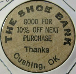 Vintage The Shoe Bank Cushing,  Ok Wooden Nickel - Token Oklahoma