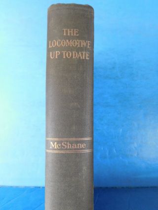 Locomotive Up To Date,  The By Chas Mcshane Hard Cover 1899 Edition