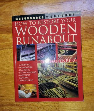 How To Restore Your Wooden Runabout By Don Danenberg