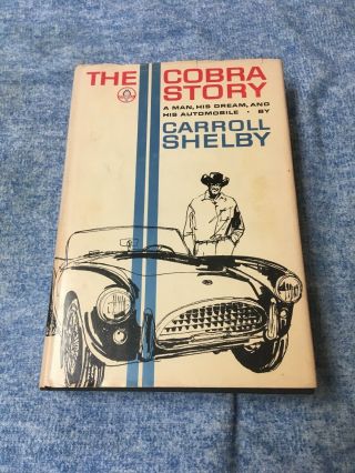 The Cobra Story By Carroll Shelby,  W/ Dust Cover,  Vgc,  1965