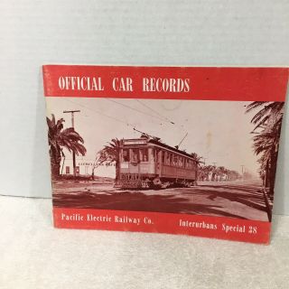 Interurbans Special 38 Official Car Records Pacific Electric Railway Co
